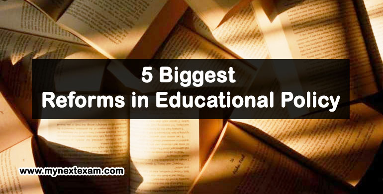 5 Biggest Reforms in Educational Policy