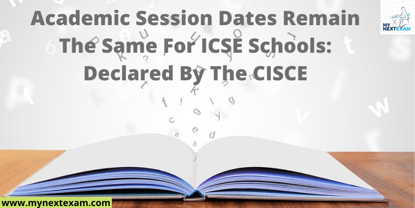 Academic Session Dates Remain The Same For ICSE Schools: Declared By The CISCE