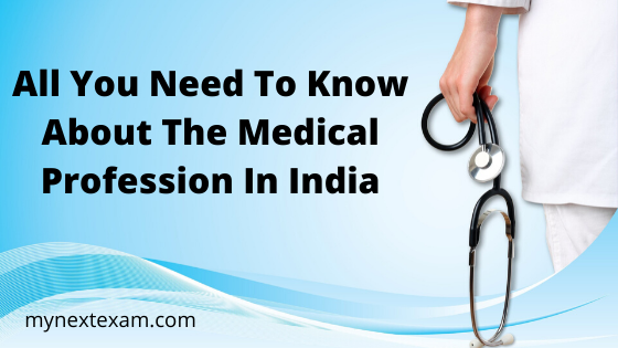 All You Need To Know About The Medical Profession In India