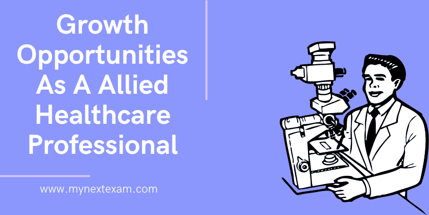 Growth Opportunities As A Allied Healthcare Professional