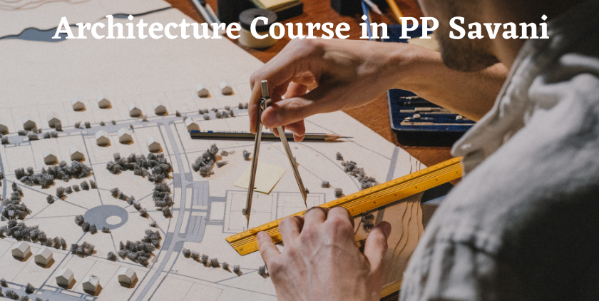 Architecture Course in PP Savani Boosting Career Scope in India and Abroad