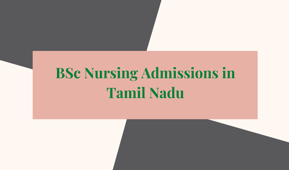 B.Sc Nursing Admissions in Tamil Nadu