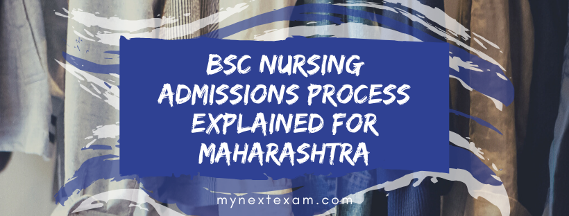 BSc Nursing Admissions Process Explained for Maharashtra