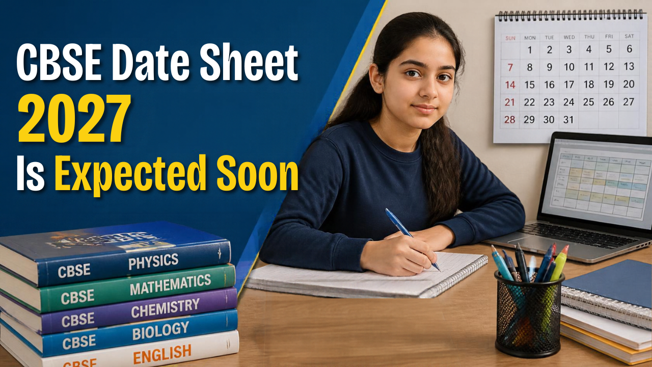 CBSE Date Sheet 2027 Expected Soon: Check Class 10th and 12th Exam Timetable, Practical Dates and Exam Timings