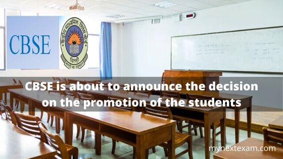 CBSE is about to announce the decision on the promotion of the students