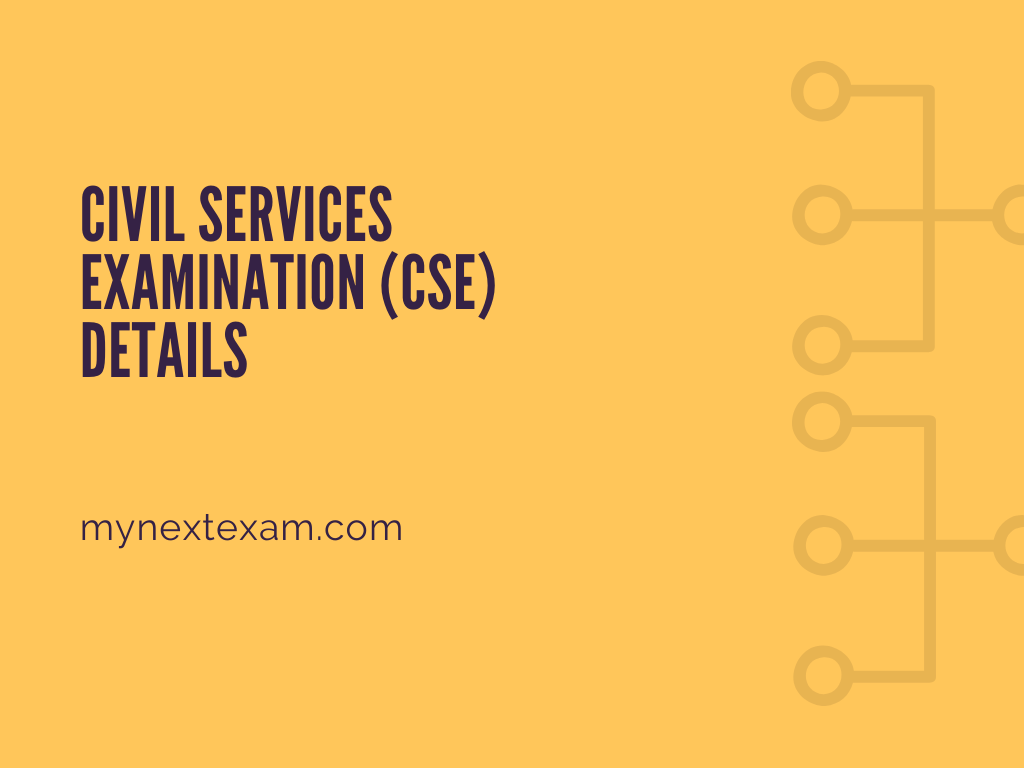 Civil Services Examination (CSE) Details