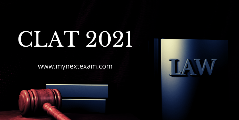 CLAT 2021: Eligibility, Registration, Exam Dates, Pattern, Syllabus,  Preparation,  Fees, Cut Offs and much more
