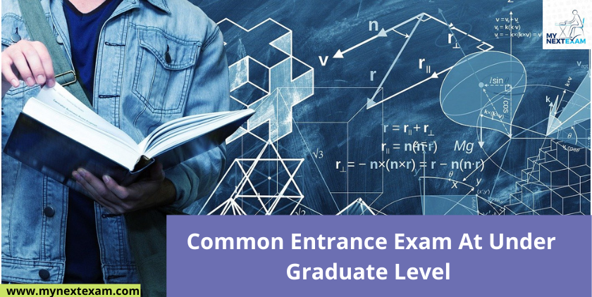 Common Entrance Exam At Under Graduate Level 