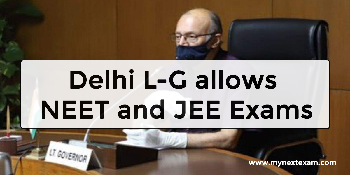 Delhi L-G allows NEET and JEE Exams