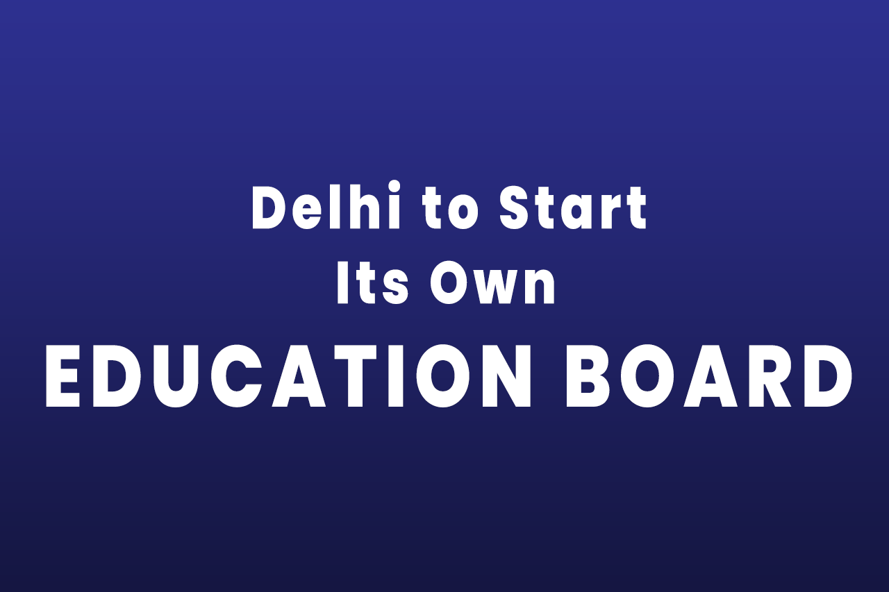 Delhi to Start its Own Board of Education