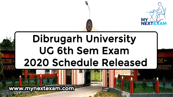Dibrugarh University UG 6th Sem Exam 2020 Schedule Released