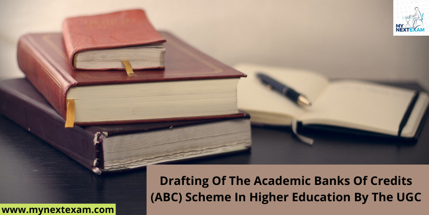 Drafting Of The Academic Banks Of Credits (ABC) Scheme In Higher Education By The UGC