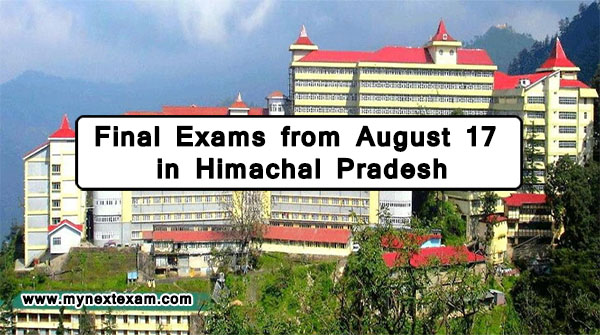 Final Exams from August 17 in Himachal Pradesh