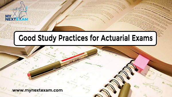 Good Study Practices for Actuarial Exams