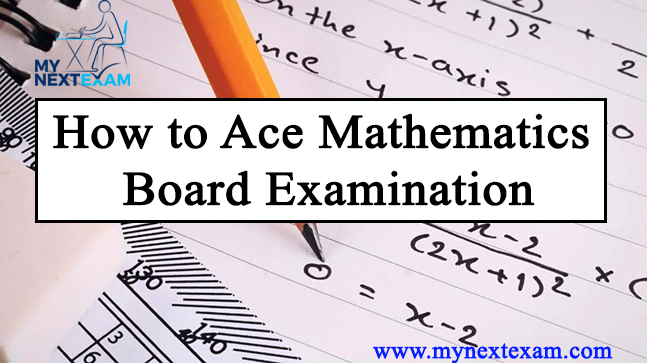 How to Ace Mathematics Board Examination