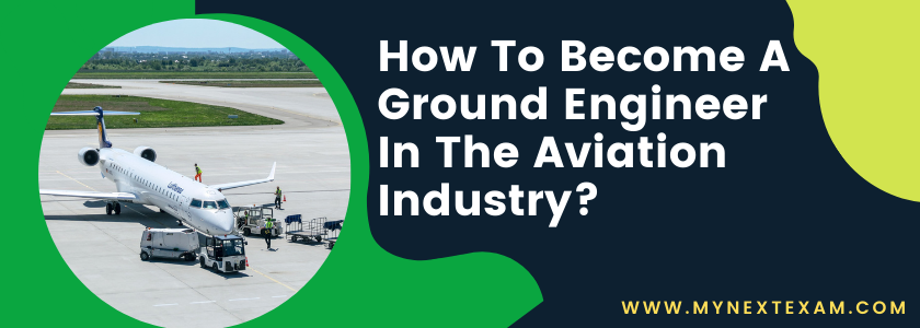 How To Become A Ground Engineer In The Aviation Industry?