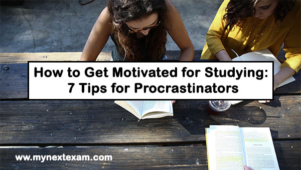 How to Get Motivated for Studying: 7 Tips for Procrastinators