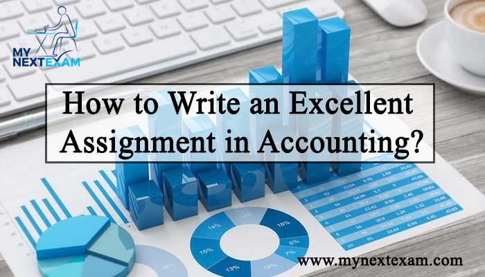 How to Write an Excellent Assignment in Accounting?