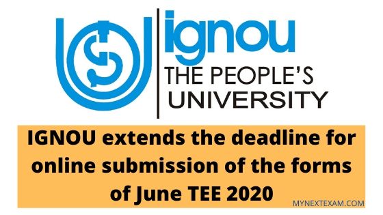 IGNOU extends the deadline for online submission of the forms of June TEE 2020