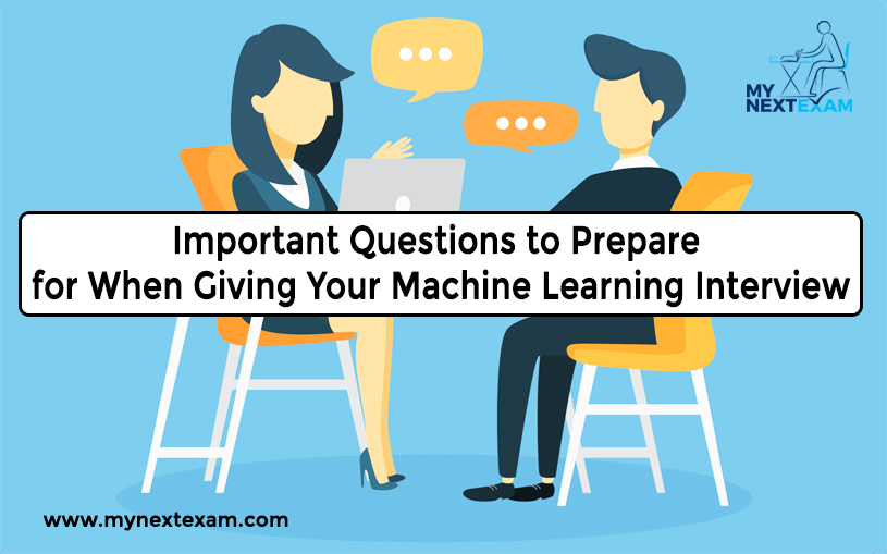 Important Questions to Prepare for When Giving Your Machine Learning Interview