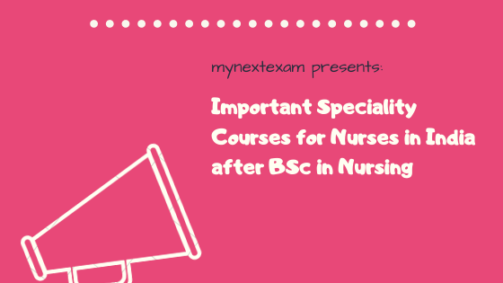 Important Speciality Courses for Nurses in India after BSc in Nursing
