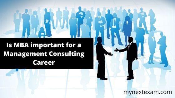 Is MBA important for a Management Consulting Career