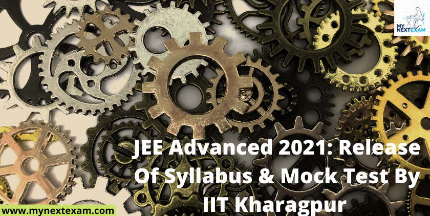 JEE Advanced 2021: Release Of Syllabus & Mock Test By IIT Kharagpur 