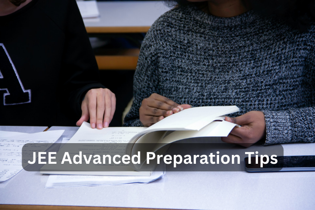 JEE Advanced 2024 Preparation Tips