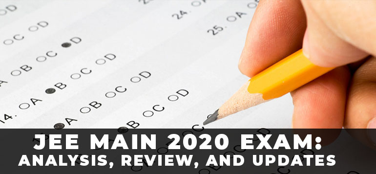 JEE Main 2020 Exam: Analysis, Review, and Updates