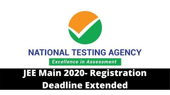 JEE Main 2020- Registration Deadline Extended