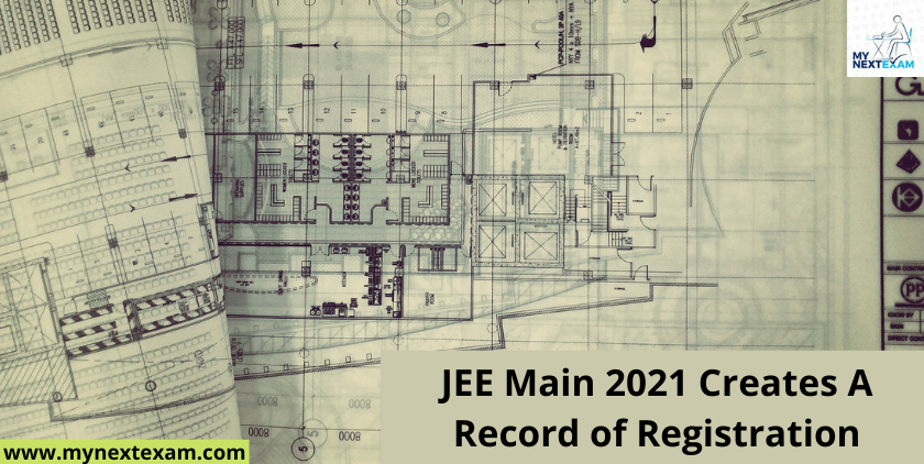 JEE Main 2021 Creates A Record of Registration