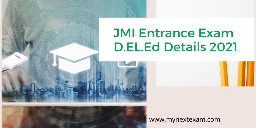 JMI Entrance Exam D.EL.ED. 2021: Eligibility, Registration, Exam Dates, Pattern, Syllabus, Preparation,  Fees, Cut Offs and much more