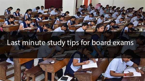 Last minute study tips for board exams