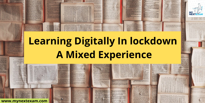 Learning Digitally In lockdown: A Mixed Experience