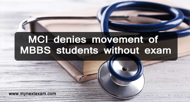 MCI denies movement of MBBS students without exam