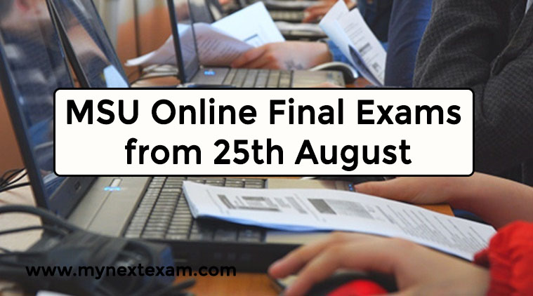 MSU Online Final Exams from 25th August