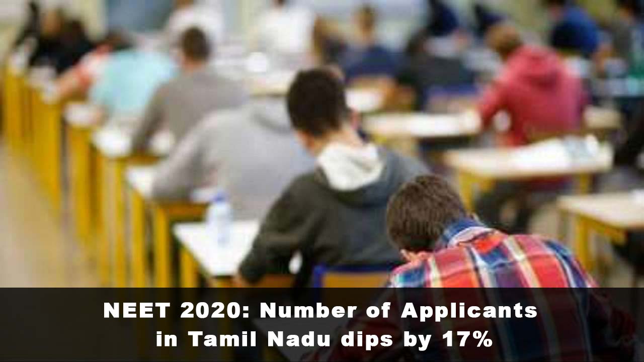 NEET 2020: Number of Applicants in Tamil Nadu dips by 17%