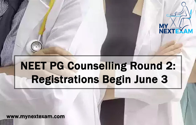 NEET PG Counselling Round 2: Registrations Begin June 3