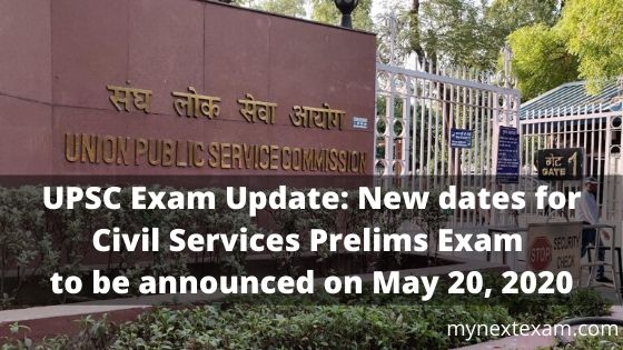 New dates for Civil Services Prelims Exam  to be announced on May 20, 2020