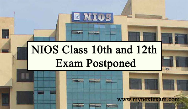 NIOS Class 10th and 12th Exam Postponed