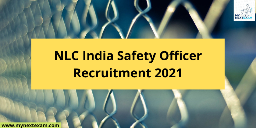 NLC India Safety Officer Recruitment 2021 