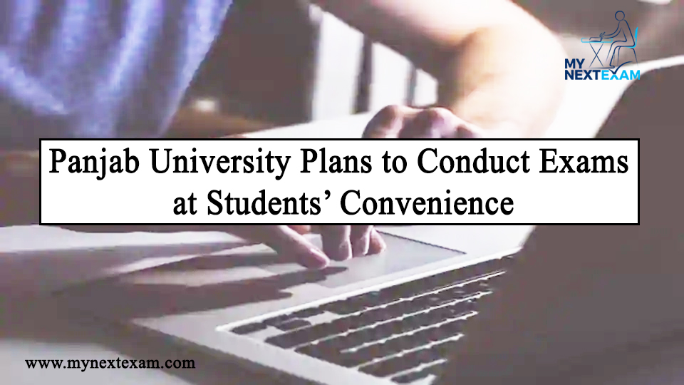 Panjab University Plans to Conduct Exams at Students’ Convenience