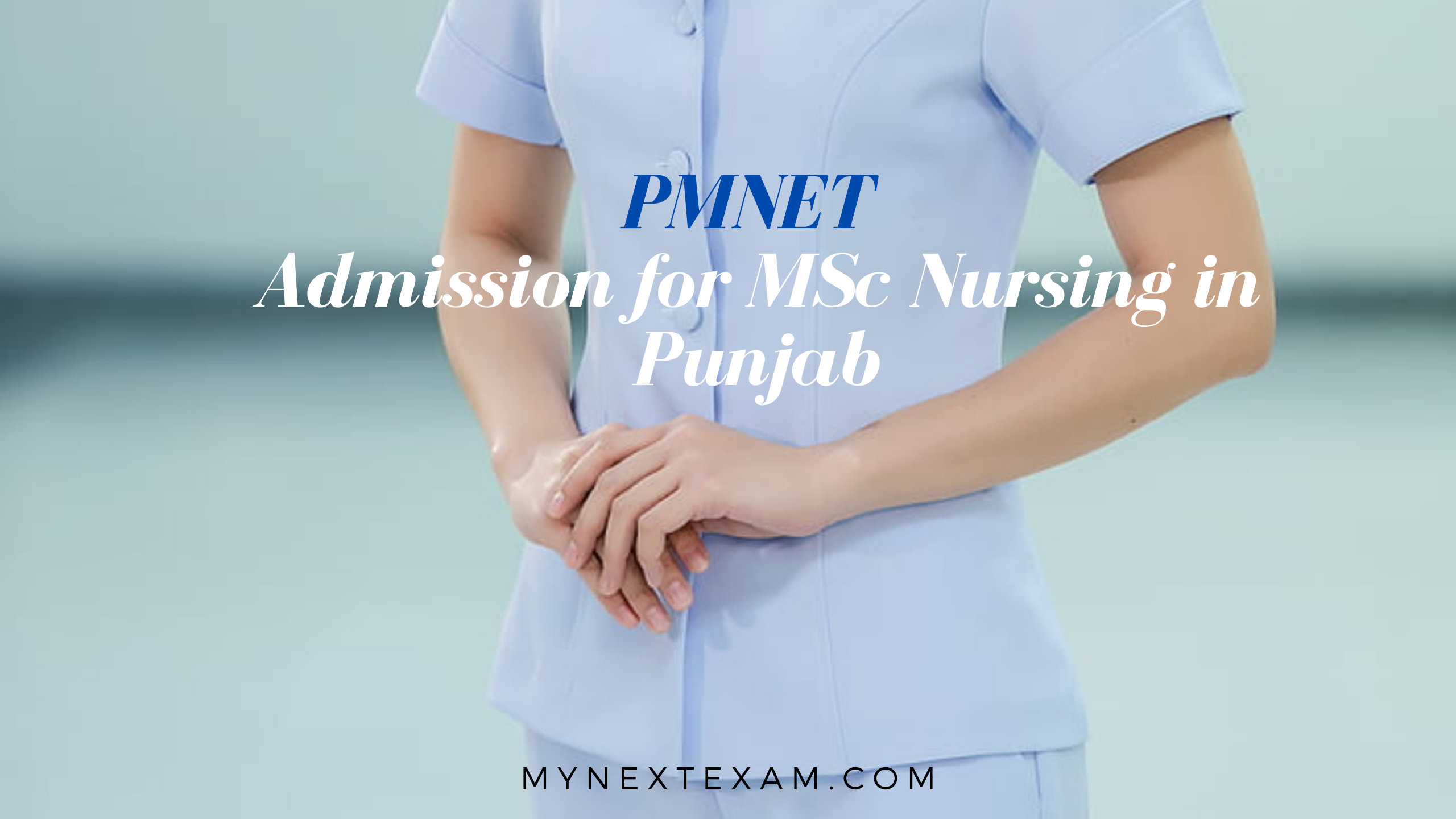 PMNET  – Admission for M.Sc. Nursing in Punjab