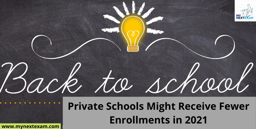 Private Schools might receive fewer enrollments in 2021