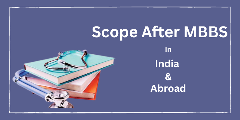 Scope after MBBS in India and Abroad