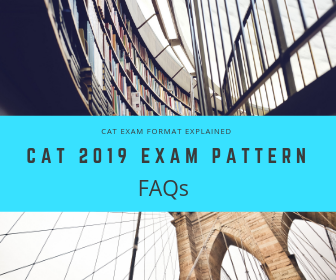 Some FAQs about CAT 2019 Examination and its format