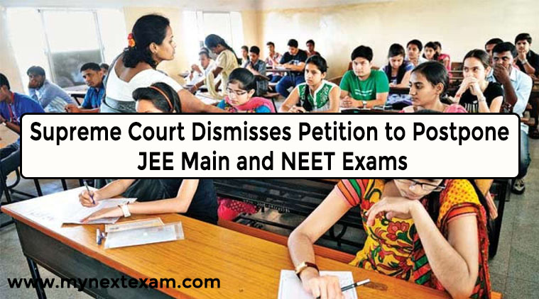 Supreme Court Dismisses Petition to Postpone JEE Main and NEET Exams