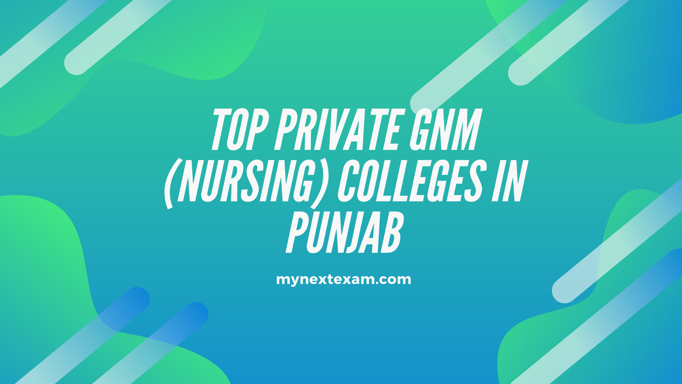 Top Private GNM Nursing Colleges In Punjab