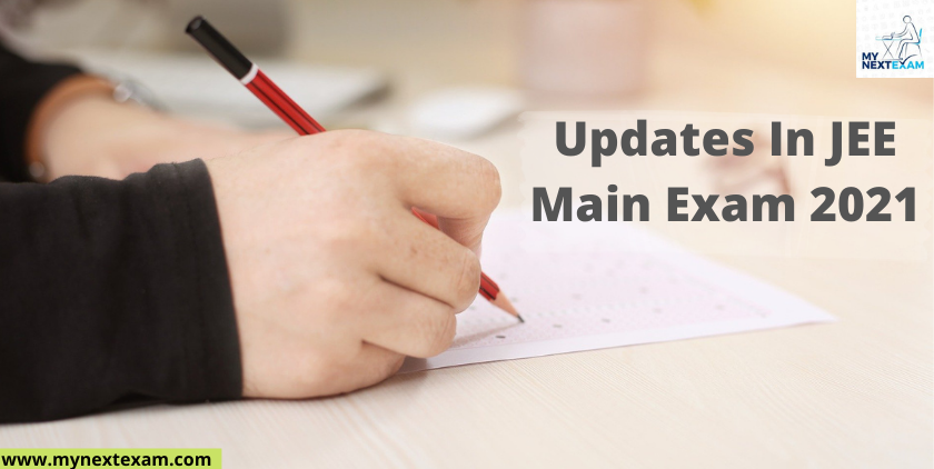 Updates In JEE Main Exam 2021