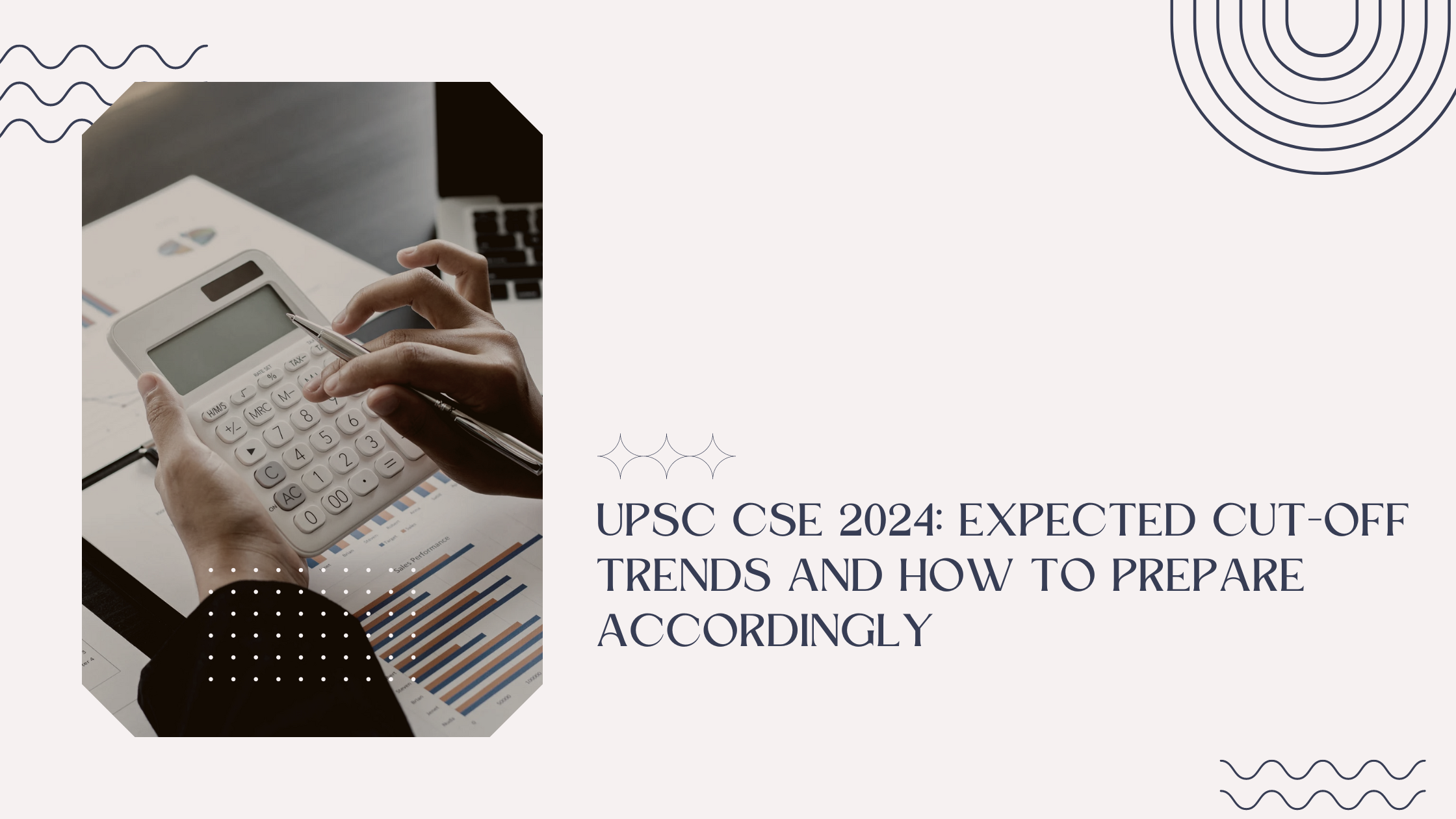 UPSC CSE 2024: Expected Cut-Off Trends and How to Prepare Accordingly